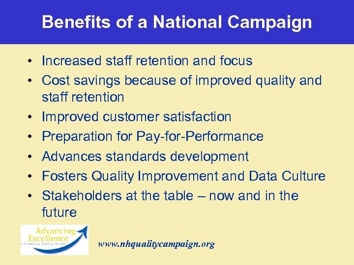 Benefits of a National Campaign • Increased staff retention and focus • Cost savings
