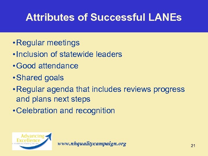Attributes of Successful LANEs • Regular meetings • Inclusion of statewide leaders • Good