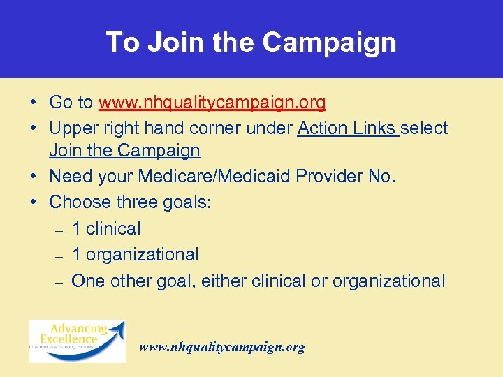 To Join the Campaign • Go to www. nhqualitycampaign. org • Upper right hand
