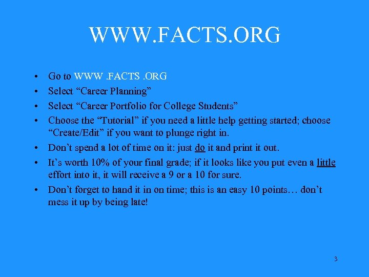 WWW. FACTS. ORG • • Go to WWW. FACTS. ORG Select “Career Planning” Select