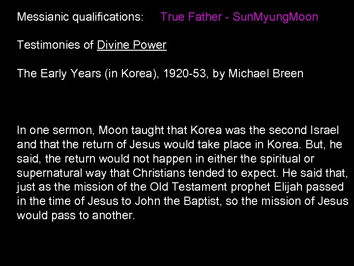  Messianic qualifications: True Father - Sun. Myung. Moon Testimonies of Divine Power The