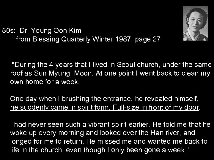50 s: Dr Young Oon Kim from Blessing Quarterly Winter 1987, page 27 "During