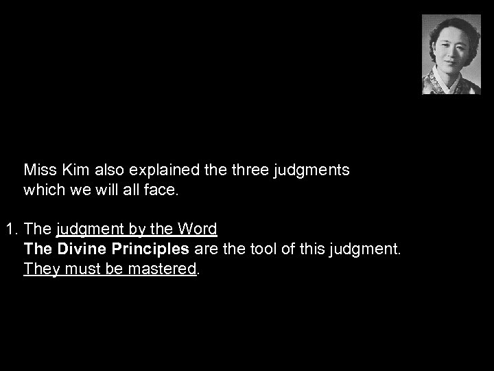  Miss Kim also explained the three judgments which we will all face. 1.