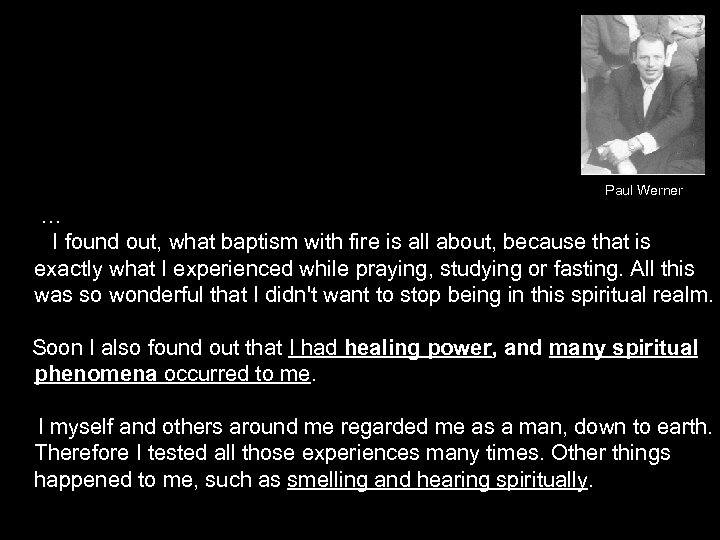 Paul Werner … I found out, what baptism with fire is all about, because