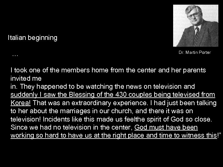  Italian beginning … Dr. Martin Porter I took one of the members home