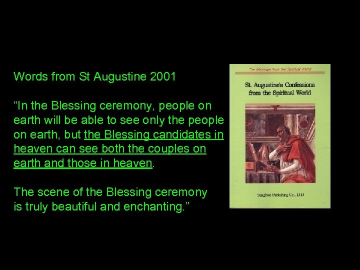 Words from St Augustine 2001 “In the Blessing ceremony, people on earth will be