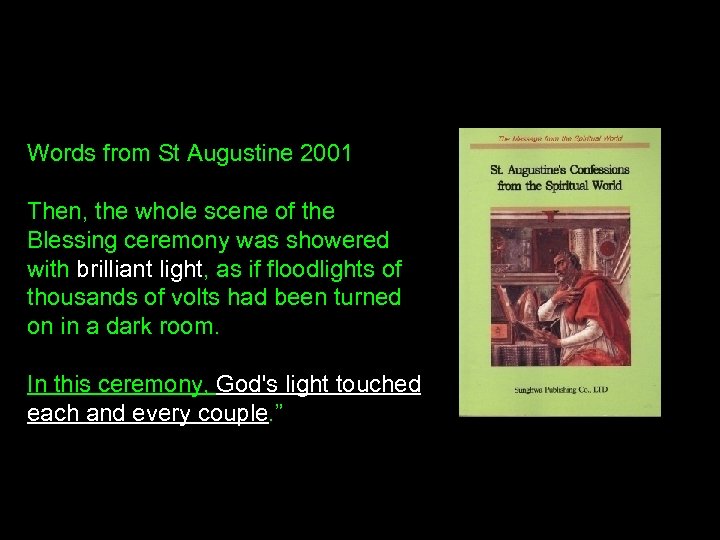 Words from St Augustine 2001 Then, the whole scene of the Blessing ceremony was