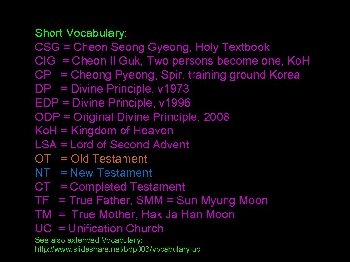 Short Vocabulary: CSG = Cheon Seong Gyeong, Holy Textbook CIG = Cheon Il Guk,