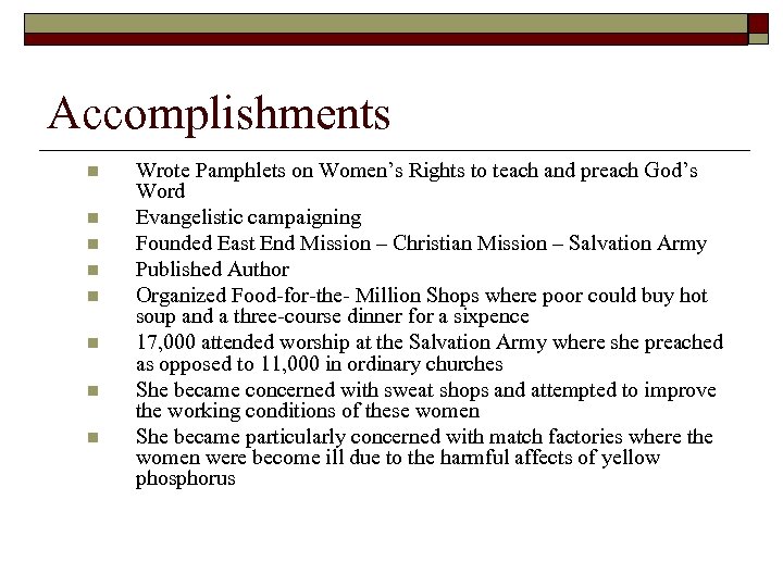 Accomplishments n n n n Wrote Pamphlets on Women’s Rights to teach and preach