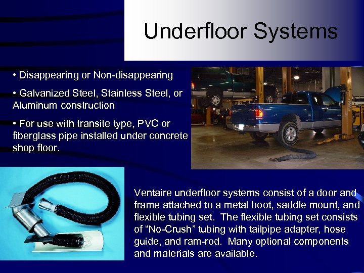 Underfloor Systems • Disappearing or Non-disappearing • Galvanized Steel, Stainless Steel, or Aluminum construction