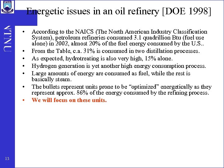 Energetic issues in an oil refinery [DOE 1998] • • 13 According to the