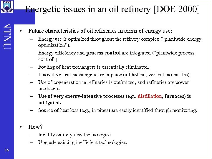 Energetic issues in an oil refinery [DOE 2000] • Future characteristics of oil refineries