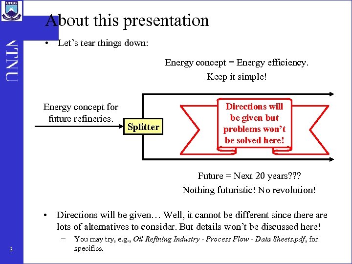 About this presentation • Let’s tear things down: Energy concept = Energy efficiency. Keep