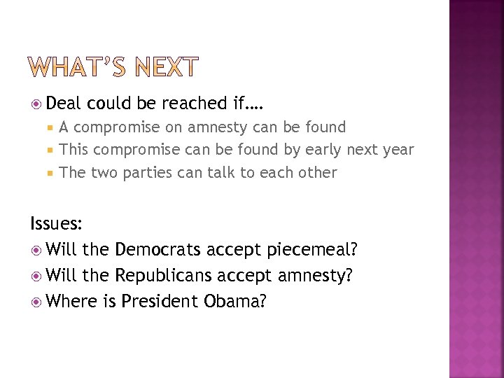  Deal could be reached if…. A compromise on amnesty can be found This