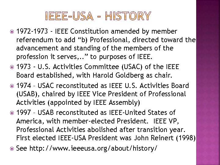 1972 -1973 - IEEE Constitution amended by member referendum to add “b) Professional, directed