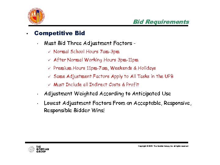 Bid Requirements • Competitive Bid • Must Bid Three Adjustment Factors ü Normal School