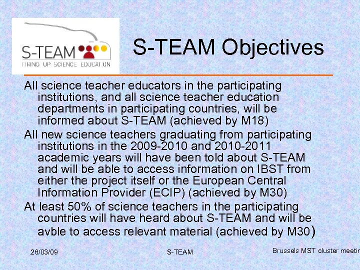 S-TEAM Objectives All science teacher educators in the participating institutions, and all science teacher