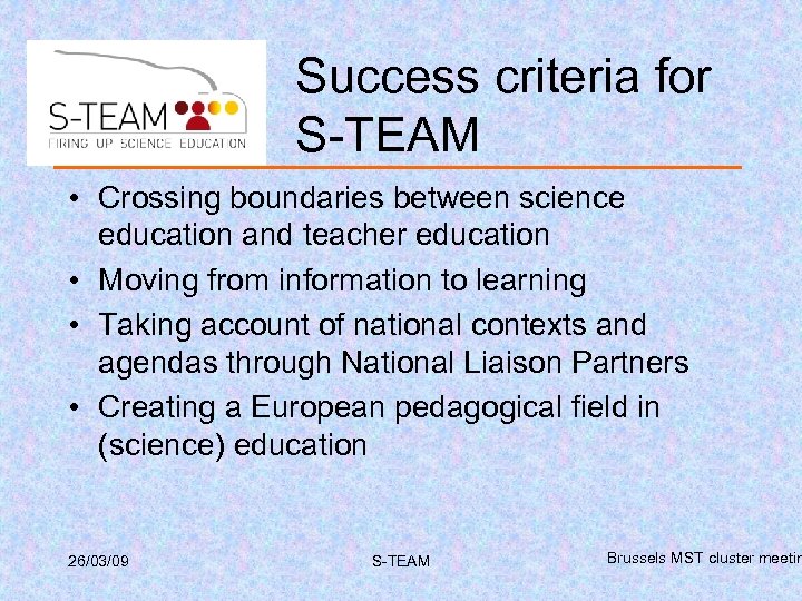 Success criteria for S-TEAM • Crossing boundaries between science education and teacher education •