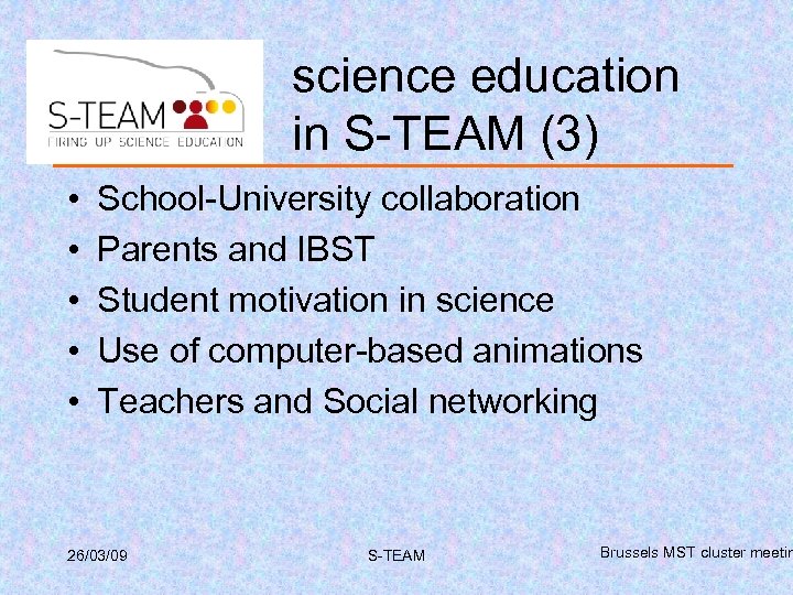 science education in S-TEAM (3) • • • School-University collaboration Parents and IBST Student