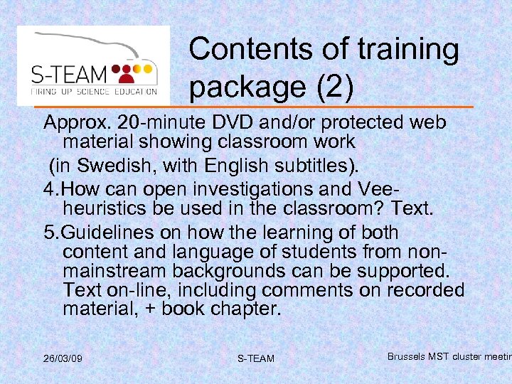 Contents of training package (2) Approx. 20 -minute DVD and/or protected web material showing