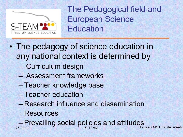 The Pedagogical field and European Science Education • The pedagogy of science education in