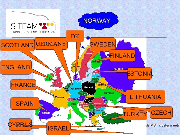 NORWAY DK SCOTLAND GERMANY SWEDEN FINLAND ENGLAND ESTONIA FRANCE LITHUANIA SPAIN TURKEY CZECH CYPRUS