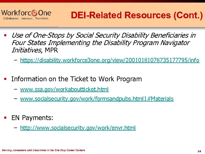 DEI-Related Resources (Cont. ) § Use of One-Stops by Social Security Disability Beneficiaries in