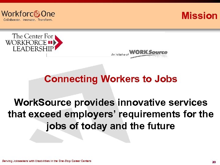 Mission Connecting Workers to Jobs Work. Source provides innovative services that exceed employers’ requirements