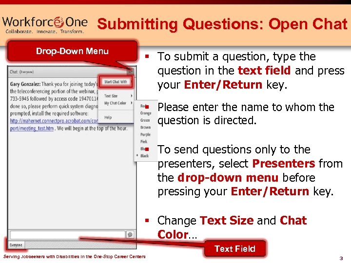 Submitting Questions: Open Chat Drop-Down Menu § To submit a question, type the question