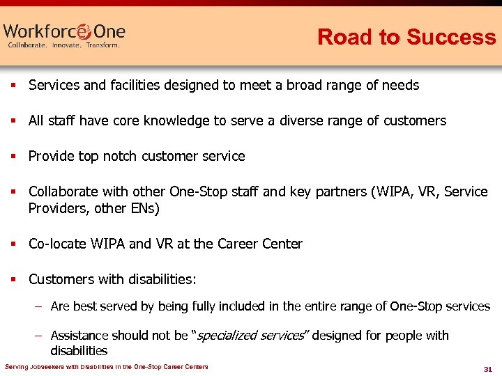 Road to Success § Services and facilities designed to meet a broad range of