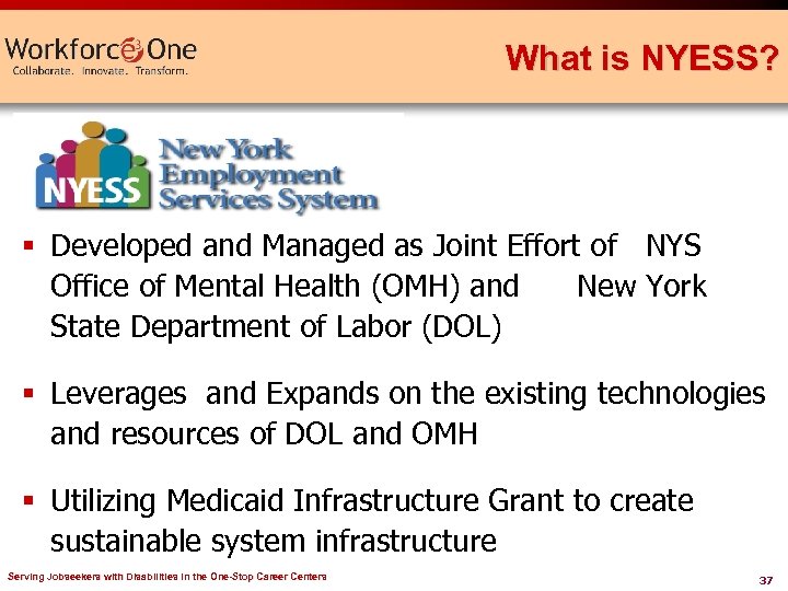 What is NYESS? § Developed and Managed as Joint Effort of NYS Office of