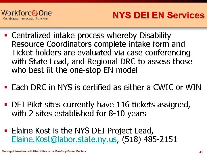 NYS DEI EN Services § Centralized intake process whereby Disability Resource Coordinators complete intake