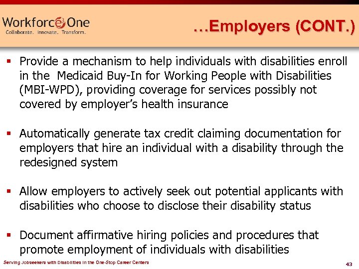 …Employers (CONT. ) § Provide a mechanism to help individuals with disabilities enroll in