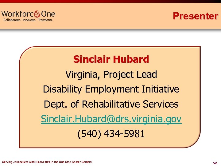 Presenter Sinclair Hubard Virginia, Project Lead Disability Employment Initiative Dept. of Rehabilitative Services Sinclair.