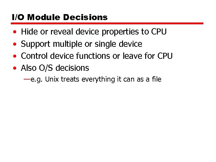 I/O Module Decisions • • Hide or reveal device properties to CPU Support multiple