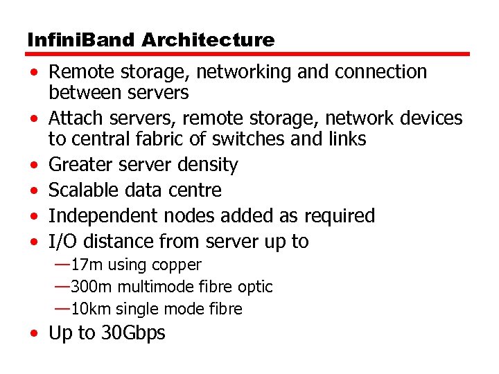 Infini. Band Architecture • Remote storage, networking and connection between servers • Attach servers,