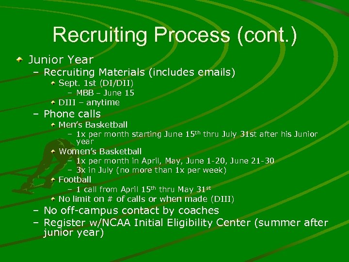 Recruiting Process (cont. ) Junior Year – Recruiting Materials (includes emails) Sept. 1 st