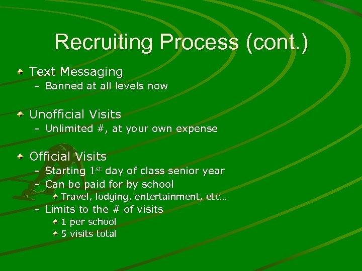 Recruiting Process (cont. ) Text Messaging – Banned at all levels now Unofficial Visits