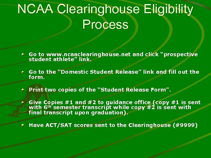 NCAA Clearinghouse Eligibility Process Go to www. ncaaclearinghouse. net and click “prospective student athlete”