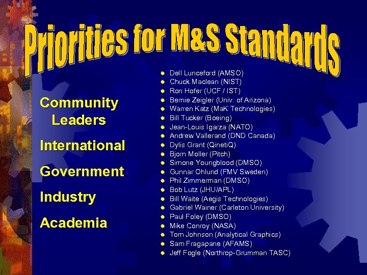 ® Dell Lunceford (AMSO) ® Chuck Maclean (NIST) ® Ron Hofer (UCF / IST)