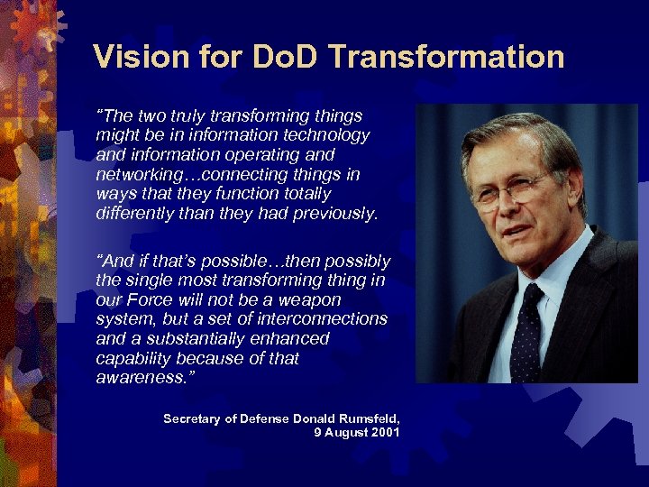 Vision for Do. D Transformation “The two truly transforming things might be in information