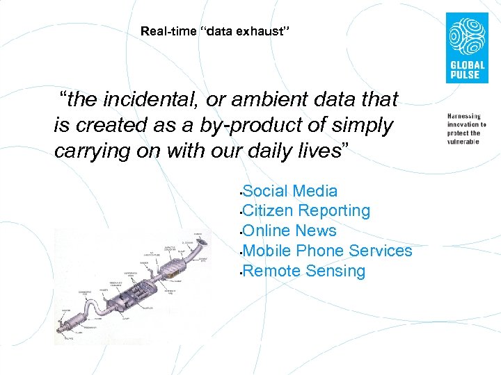 Real-time “data exhaust” “the incidental, or ambient data that is created as a by-product