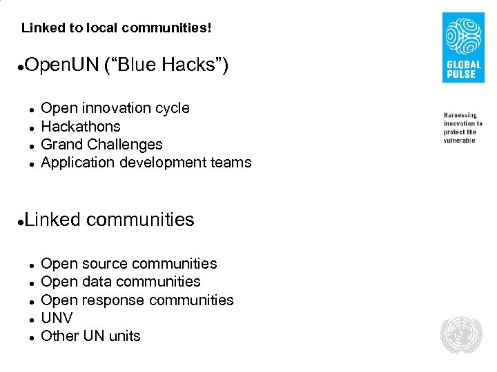 Linked to local communities! Open. UN (“Blue Hacks”) l l l Open innovation cycle