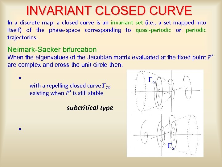 INVARIANT CLOSED CURVE In a discrete map, a closed curve is an invariant set