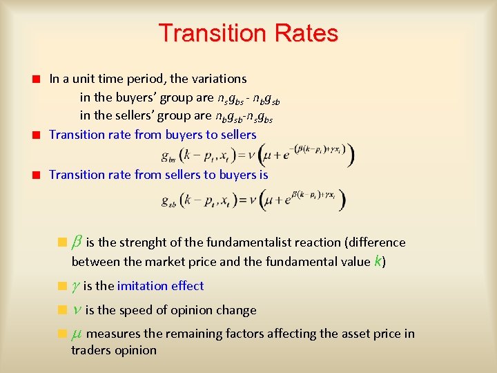Transition Rates In a unit time period, the variations in the buyers’ group are