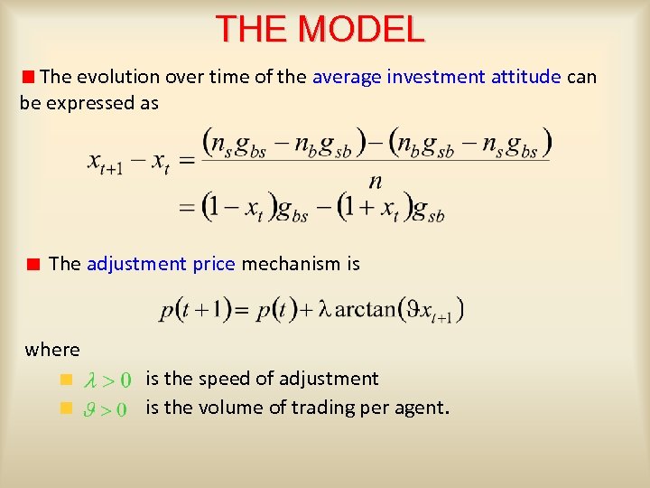 THE MODEL The evolution over time of the average investment attitude can be expressed