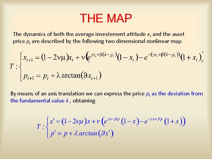 THE MAP The dynamics of both the average investement attitude xt and the asset
