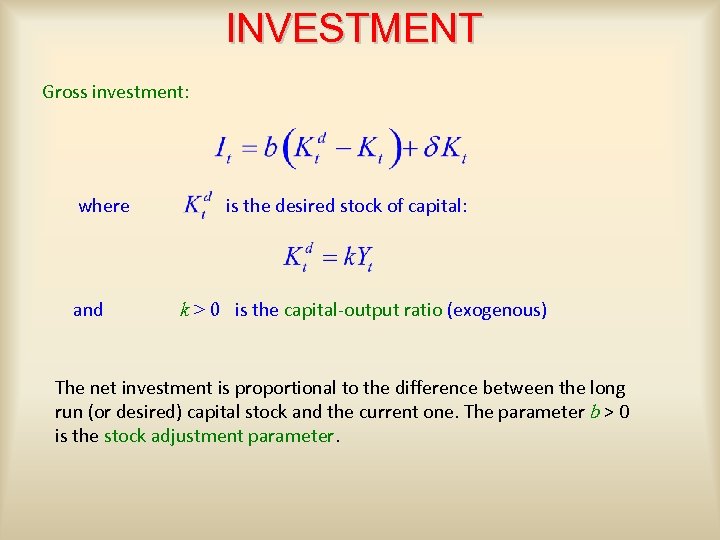 INVESTMENT Gross investment: where and is the desired stock of capital: k > 0