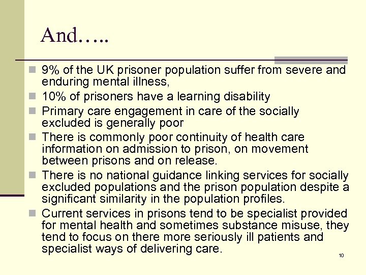 And…. . n 9% of the UK prisoner population suffer from severe and n
