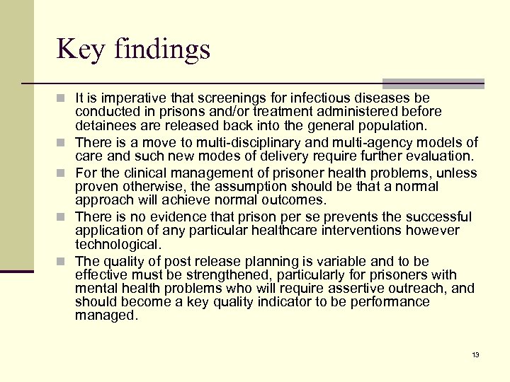 Key findings n It is imperative that screenings for infectious diseases be n n